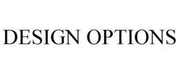 DESIGN OPTIONS trademark