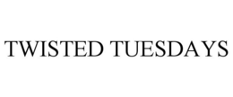 TWISTED TUESDAYS trademark