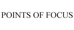 POINTS OF FOCUS trademark