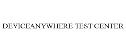 DEVICEANYWHERE TEST CENTER trademark