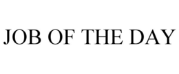 JOB OF THE DAY trademark