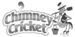 CHIMNEY CRICKET trademark