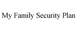 MY FAMILY SECURITY PLAN trademark