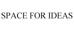 SPACE FOR IDEAS trademark