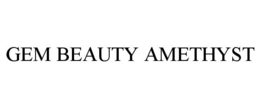 GEM BEAUTY AMETHYST trademark