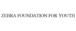 ZEBRA FOUNDATION FOR YOUTH trademark