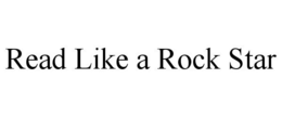 READ LIKE A ROCK STAR trademark