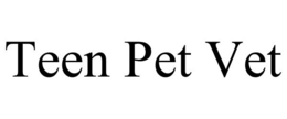 TEEN PET VET trademark