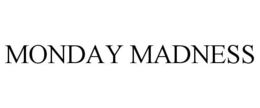MONDAY MADNESS trademark