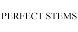 PERFECT STEMS trademark