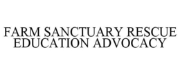 FARM SANCTUARY RESCUE EDUCATION ADVOCACY trademark