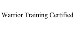WARRIOR TRAINING CERTIFIED trademark