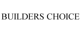 BUILDERS CHOICE trademark