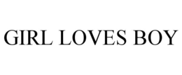 GIRL LOVES BOY trademark