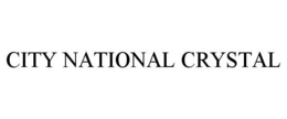 CITY NATIONAL CRYSTAL trademark
