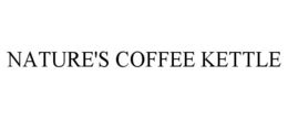 NATURE'S COFFEE KETTLE trademark