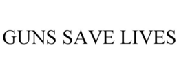 GUNS SAVE LIVES trademark