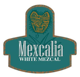 MEXCALIA WHITE MEZCAL trademark