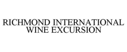 RICHMOND INTERNATIONAL WINE EXCURSION trademark