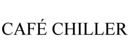 CAFÉ CHILLER trademark