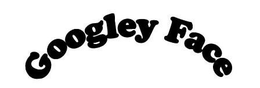GOOGLEY FACE trademark