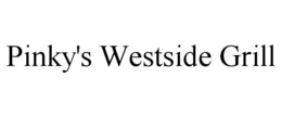 PINKY'S WESTSIDE GRILL trademark