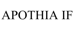 APOTHIA IF trademark