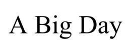 A BIG DAY trademark