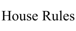 HOUSE RULES trademark