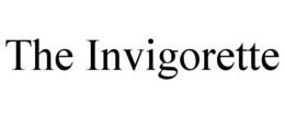 THE INVIGORETTE trademark