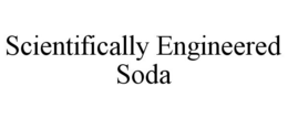 SCIENTIFICALLY ENGINEERED SODA trademark