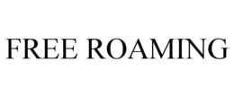 FREE ROAMING trademark