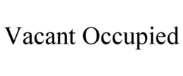 VACANT OCCUPIED trademark