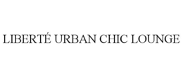 LIBERTÉ URBAN CHIC LOUNGE trademark