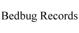BEDBUG RECORDS trademark