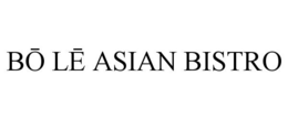 BO LE ASIAN BISTRO trademark