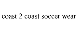COAST 2 COAST SOCCER WEAR trademark