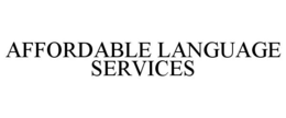AFFORDABLE LANGUAGE SERVICES trademark