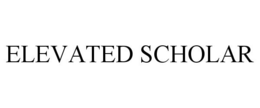 ELEVATED SCHOLAR trademark