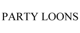 PARTY LOONS trademark