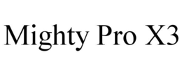 MIGHTY PRO X3 trademark