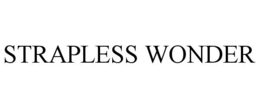 STRAPLESS WONDER trademark