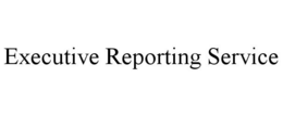 EXECUTIVE REPORTING SERVICE trademark