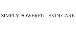 SIMPLY POWERFUL SKIN CARE trademark