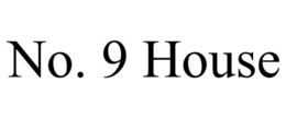 NO. 9 HOUSE trademark