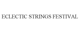 ECLECTIC STRINGS FESTIVAL trademark