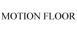MOTION FLOOR trademark