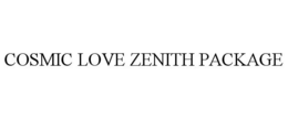 COSMIC LOVE ZENITH PACKAGE trademark