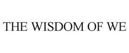 THE WISDOM OF WE trademark