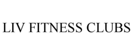 LIV FITNESS CLUBS trademark